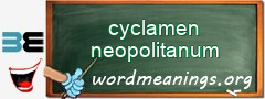 WordMeaning blackboard for cyclamen neopolitanum